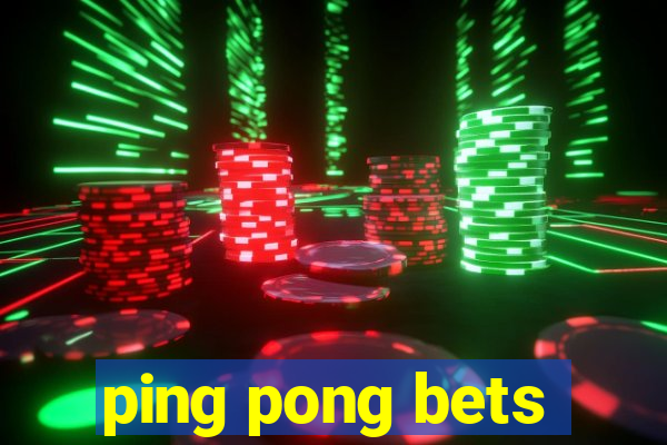 ping pong bets